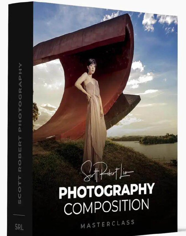 Scott Robert Lim – 强大的构图技巧摄影构图大师班教程-书籍-学习资料-电子书夸克网盘资源分享